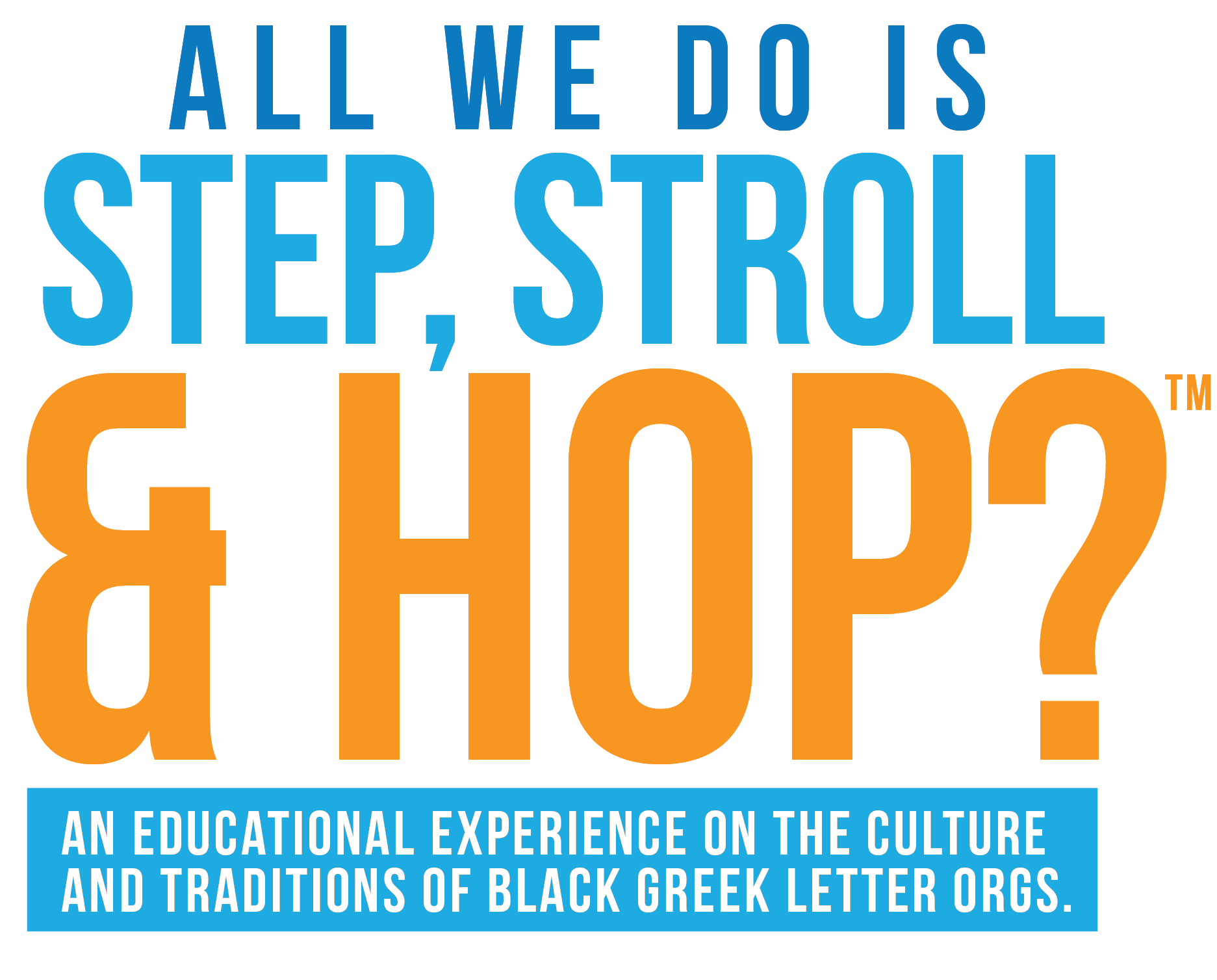 ALL WE DO IS STEP, STROLL, AND HOP?! WHAT IS A BLACK GREEK?™